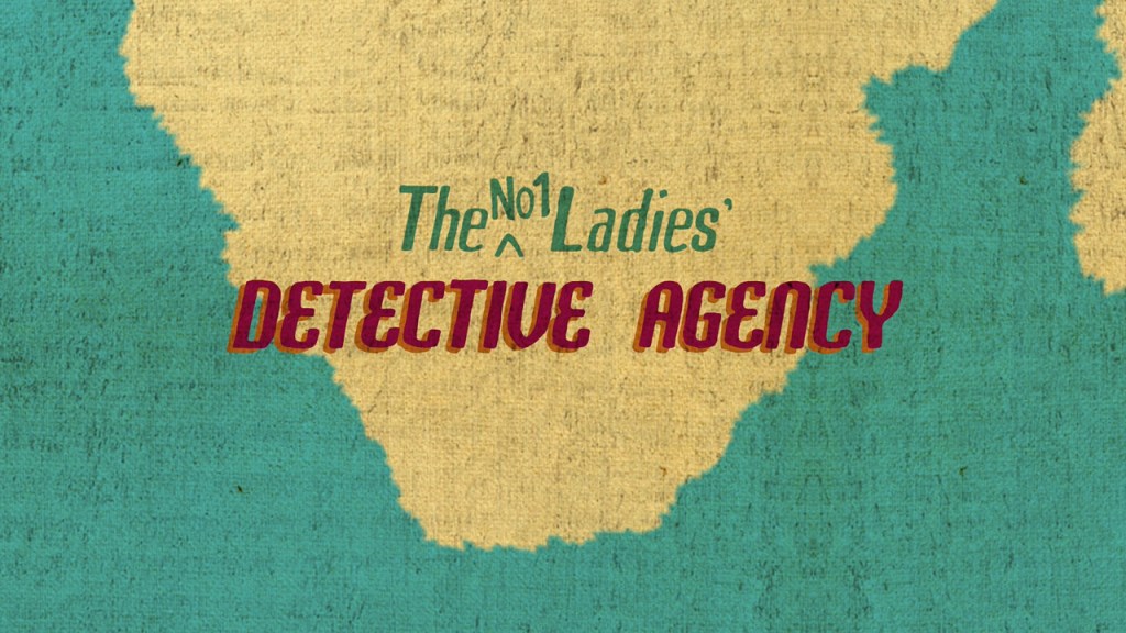 The No. 1 Ladies’ Detective&nbsp;Agency