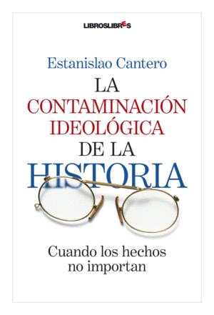 Portada del llibre 'La contaminación ideológica de la historia', d'Estanislao Cantero