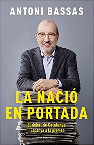 Portada del llibre de l'Antoni Bassas: La nació en portada